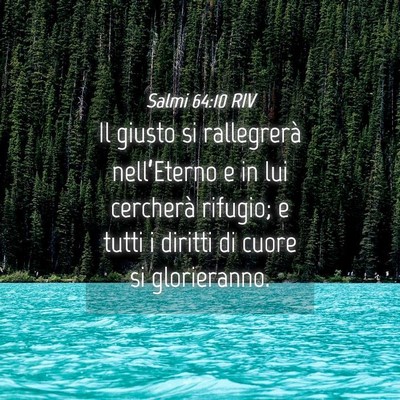 Picture 04 - Salmi 64:10 RIV - Il giusto si rallegrerà nell’Eterno e in lui - Bible Verse Picture