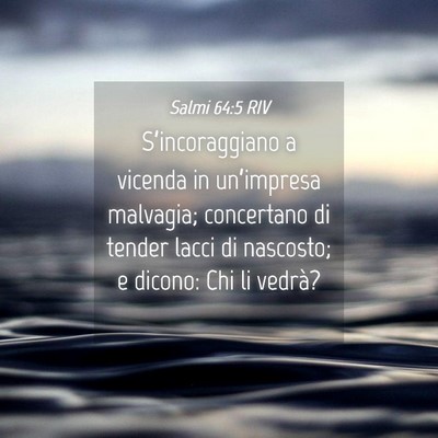 Picture 04 - Salmi 64:5 RIV - S’incoraggiano a vicenda in un’impresa - Bible Verse Picture