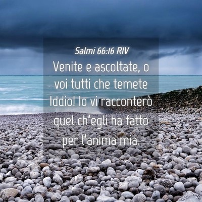 Picture 04 - Salmi 66:16 RIV - Venite e ascoltate, o voi tutti che temete Iddio! - Bible Verse Picture