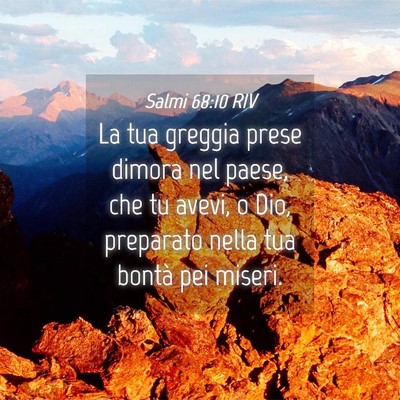 Picture 04 - Salmi 68:10 RIV - La tua greggia prese dimora nel paese, che tu - Bible Verse Picture