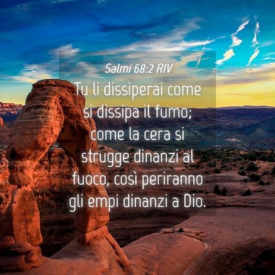 Picture 04 - Salmi 68:2 RIV - Tu li dissiperai come si dissipa il fumo; come la - Bible Verse Picture