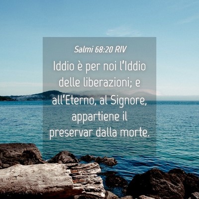 Picture 04 - Salmi 68:20 RIV - Iddio è per noi l’Iddio delle liberazioni; e - Bible Verse Picture