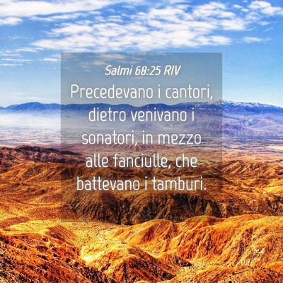 Picture 04 - Salmi 68:25 RIV - Precedevano i cantori, dietro venivano i - Bible Verse Picture