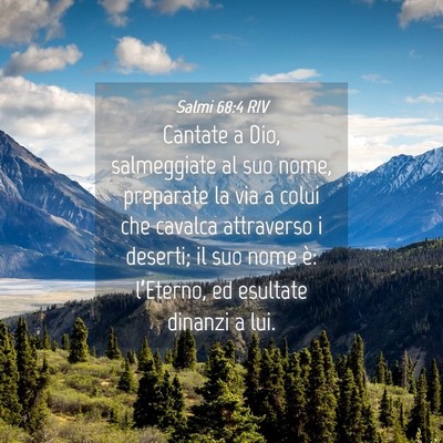 Picture 04 - Salmi 68:4 RIV - Cantate a Dio, salmeggiate al suo nome, preparate - Bible Verse Picture
