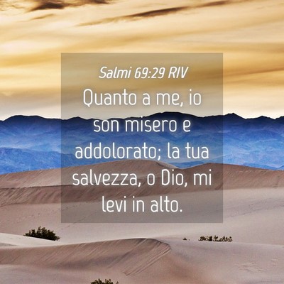 Picture 04 - Salmi 69:29 RIV - Quanto a me, io son misero e addolorato; la tua - Bible Verse Picture