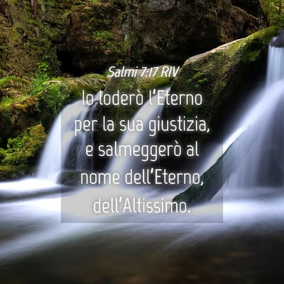Picture 04 - Salmi 7:17 RIV - Io loderò l’Eterno per la sua giustizia, e - Bible Verse Picture