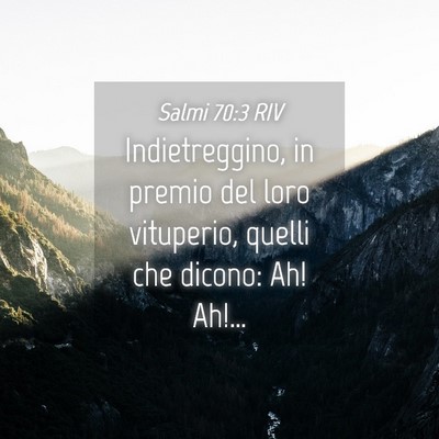 Picture 04 - Salmi 70:3 RIV - Indietreggino, in premio del loro vituperio, - Bible Verse Picture