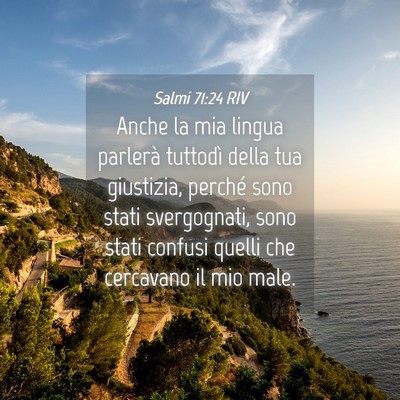 Picture 04 - Salmi 71:24 RIV - Anche la mia lingua parlerà tuttodì della tua - Bible Verse Picture