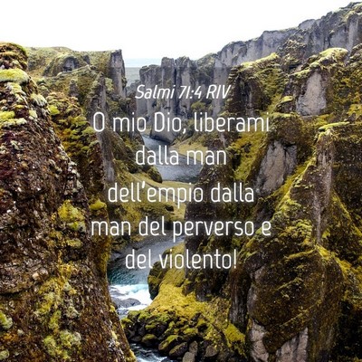 Picture 04 - Salmi 71:4 RIV - O mio Dio, liberami dalla man dell’empio dalla - Bible Verse Picture