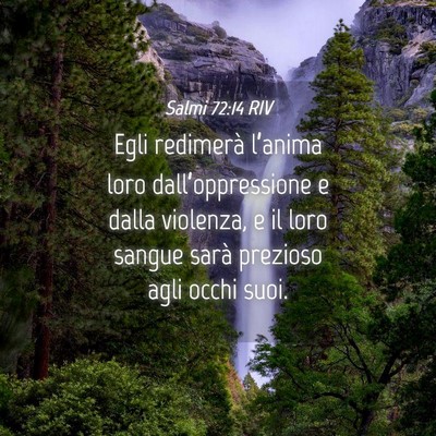 Picture 04 - Salmi 72:14 RIV - Egli redimerà l’anima loro dall’oppressione - Bible Verse Picture
