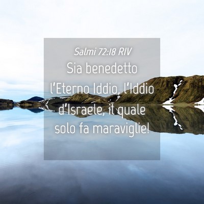 Picture 04 - Salmi 72:18 RIV - Sia benedetto l’Eterno Iddio, l’Iddio - Bible Verse Picture