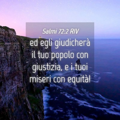 Picture 04 - Salmi 72:2 RIV - ed egli giudicherà il tuo popolo con giustizia, - Bible Verse Picture