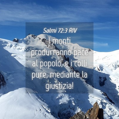 Picture 04 - Salmi 72:3 RIV - I monti produrranno pace al popolo, e i colli - Bible Verse Picture