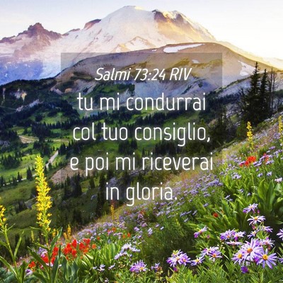 Picture 04 - Salmi 73:24 RIV - tu mi condurrai col tuo consiglio, e poi mi - Bible Verse Picture