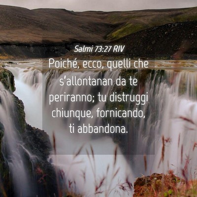 Picture 04 - Salmi 73:27 RIV - Poiché, ecco, quelli che s’allontanan da te - Bible Verse Picture