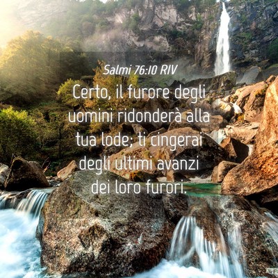Picture 04 - Salmi 76:10 RIV - Certo, il furore degli uomini ridonderà alla tua - Bible Verse Picture