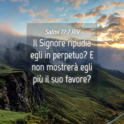 Picture 04 - Salmi 77:7 RIV - Il Signore ripudia egli in perpetuo? E non - Bible Verse Picture