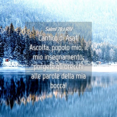 Picture 04 - Salmi 78:1 RIV - Cantico di Asaf. Ascolta, popolo mio, il mio - Bible Verse Picture