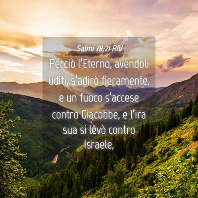 Picture 04 - Salmi 78:21 RIV - Perciò l’Eterno, avendoli uditi, s’adirò - Bible Verse Picture