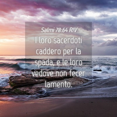 Picture 04 - Salmi 78:64 RIV - I loro sacerdoti caddero per la spada, e le loro - Bible Verse Picture