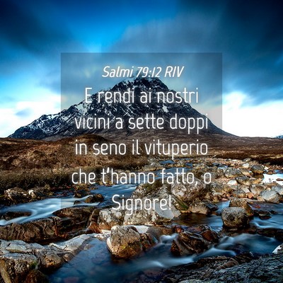 Picture 04 - Salmi 79:12 RIV - E rendi ai nostri vicini a sette doppi in seno il - Bible Verse Picture