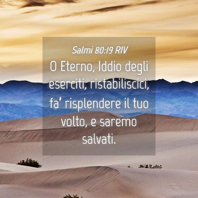 Picture 04 - Salmi 80:19 RIV - O Eterno, Iddio degli eserciti, ristabiliscici, - Bible Verse Picture