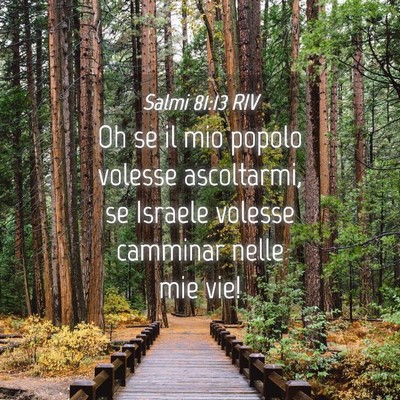 Picture 04 - Salmi 81:13 RIV - Oh se il mio popolo volesse ascoltarmi, se - Bible Verse Picture