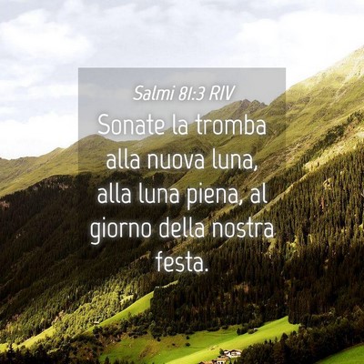 Picture 04 - Salmi 81:3 RIV - Sonate la tromba alla nuova luna, alla luna - Bible Verse Picture