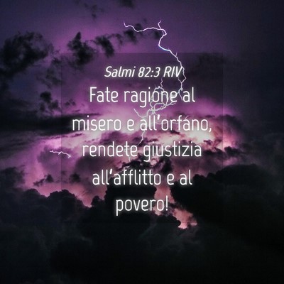 Picture 04 - Salmi 82:3 RIV - Fate ragione al misero e all’orfano, rendete - Bible Verse Picture