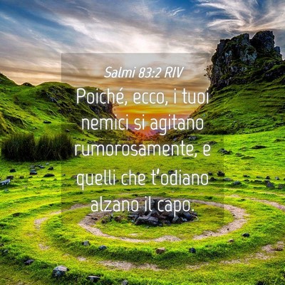 Picture 04 - Salmi 83:2 RIV - Poiché, ecco, i tuoi nemici si agitano - Bible Verse Picture
