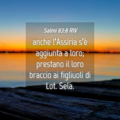 Picture 04 - Salmi 83:8 RIV - anche l’Assiria s’è aggiunta a loro; - Bible Verse Picture