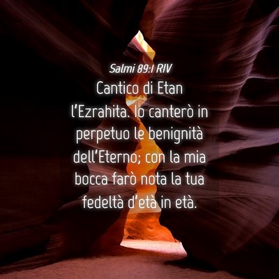 Picture 04 - Salmi 89:1 RIV - Cantico di Etan l’Ezrahita. Io canterò in - Bible Verse Picture