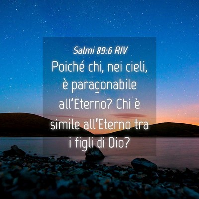 Picture 04 - Salmi 89:6 RIV - Poiché chi, nei cieli, è paragonabile - Bible Verse Picture