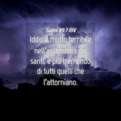 Picture 04 - Salmi 89:7 RIV - Iddio è molto terribile nell’assemblea dei - Bible Verse Picture