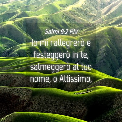 Picture 04 - Salmi 9:2 RIV - Io mi rallegrerò e festeggerò in te, - Bible Verse Picture