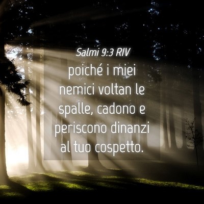 Picture 04 - Salmi 9:3 RIV - poiché i miei nemici voltan le spalle, cadono e - Bible Verse Picture