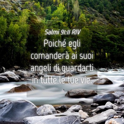 Picture 04 - Salmi 91:11 RIV - Poiché egli comanderà ai suoi angeli di - Bible Verse Picture