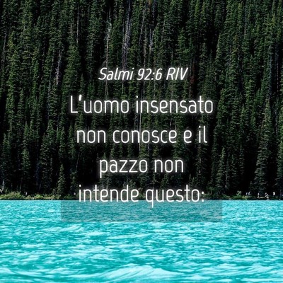 Picture 04 - Salmi 92:6 RIV - L’uomo insensato non conosce e il pazzo non - Bible Verse Picture