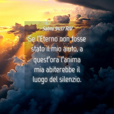 Picture 04 - Salmi 94:17 RIV - Se l’Eterno non fosse stato il mio aiuto, a - Bible Verse Picture