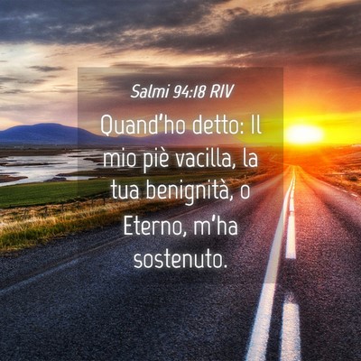 Picture 04 - Salmi 94:18 RIV - Quand’ho detto: Il mio piè vacilla, la tua - Bible Verse Picture