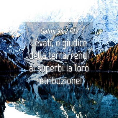 Picture 04 - Salmi 94:2 RIV - Lèvati, o giudice della terra, rendi ai superbi - Bible Verse Picture