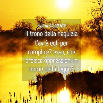 Picture 04 - Salmi 94:20 RIV - Il trono della nequizia t’avrà egli per - Bible Verse Picture