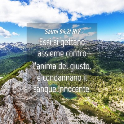 Picture 04 - Salmi 94:21 RIV - Essi si gettano assieme contro l’anima del - Bible Verse Picture