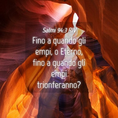 Picture 04 - Salmi 94:3 RIV - Fino a quando gli empi, o Eterno, fino a quando - Bible Verse Picture