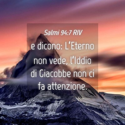 Picture 04 - Salmi 94:7 RIV - e dicono: L’Eterno non vede, l’Iddio di - Bible Verse Picture