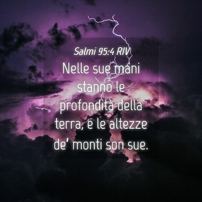 Picture 04 - Salmi 95:4 RIV - Nelle sue mani stanno le profondità della terra, - Bible Verse Picture