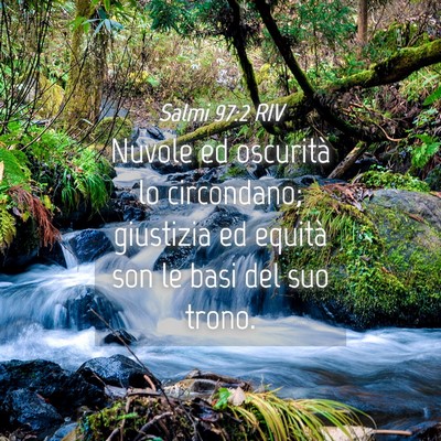 Picture 04 - Salmi 97:2 RIV - Nuvole ed oscurità lo circondano; giustizia ed - Bible Verse Picture