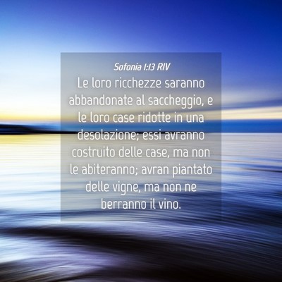 Picture 04 - Sofonia 1:13 RIV - Le loro ricchezze saranno abbandonate al - Bible Verse Picture