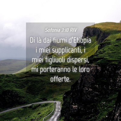Picture 04 - Sofonia 3:10 RIV - Di là dai fiumi d’Etiopia i miei supplicanti, - Bible Verse Picture