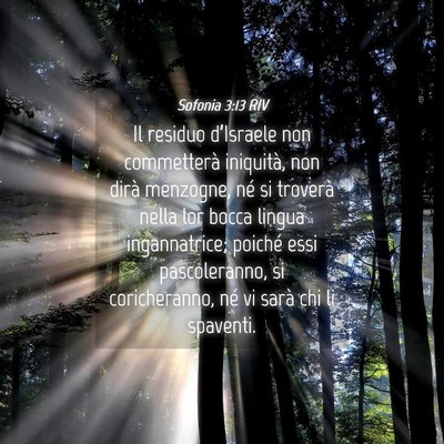 Picture 04 - Sofonia 3:13 RIV - Il residuo d’Israele non commetterà iniquità, - Bible Verse Picture